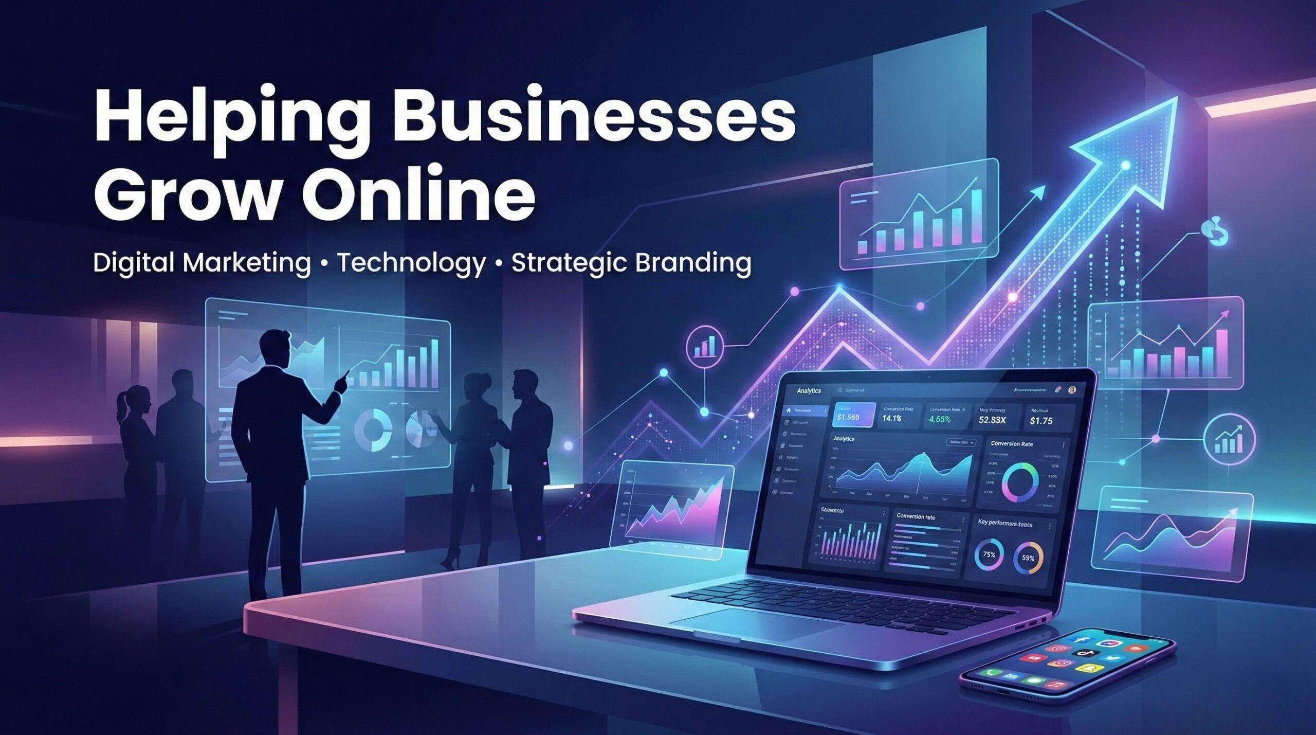 Helping Businesses Grow Online Through Digital Marketing, Technology, and Strategic Branding